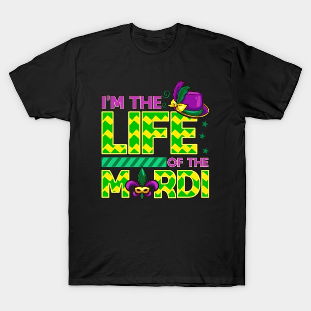 Life of Mardi fun Mardi Gras celebration T-Shirt by savariya